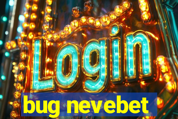 bug nevebet