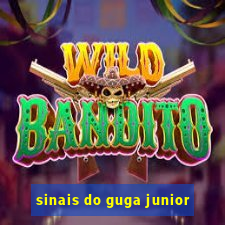 sinais do guga junior
