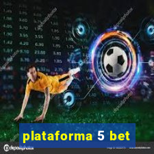 plataforma 5 bet