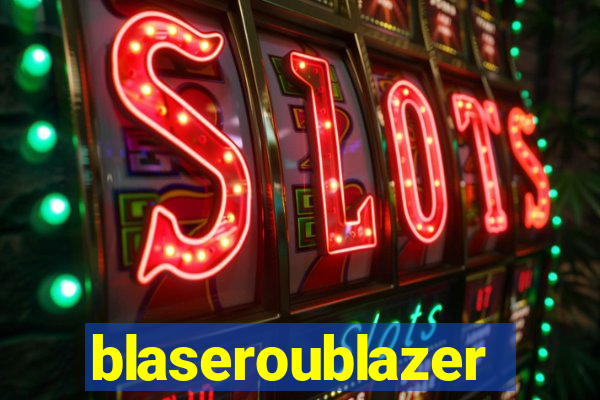 blaseroublazer