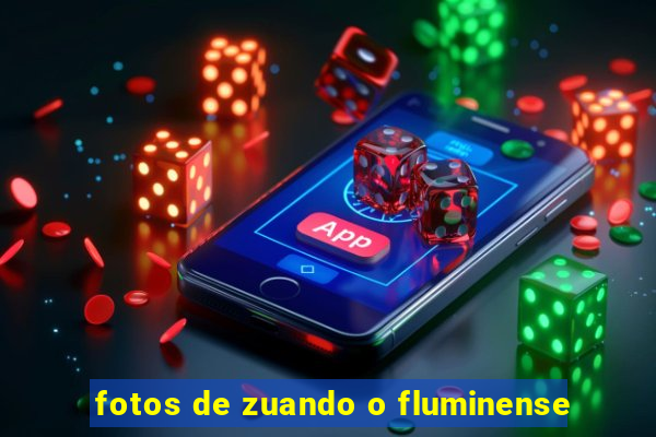 fotos de zuando o fluminense