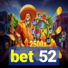 bet 52