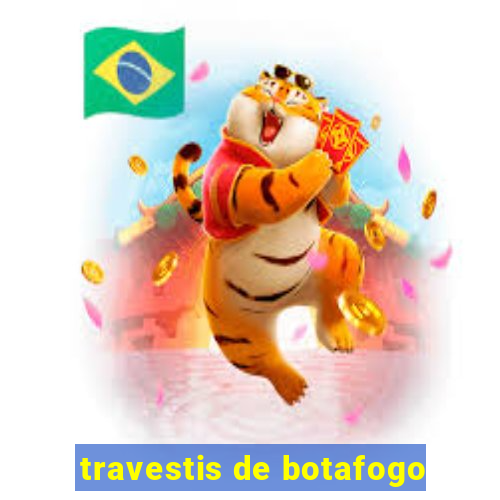 travestis de botafogo