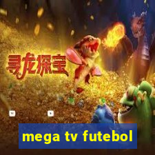 mega tv futebol