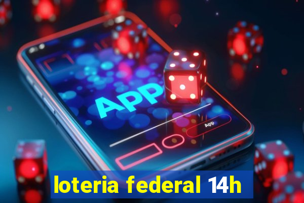 loteria federal 14h