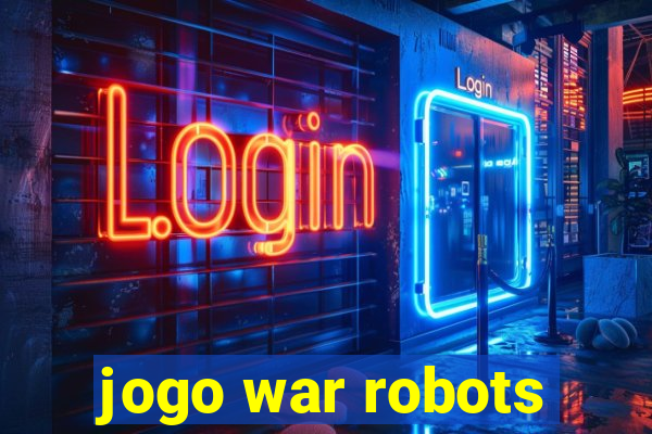 jogo war robots