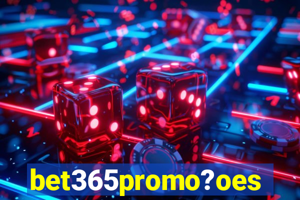bet365promo?oes
