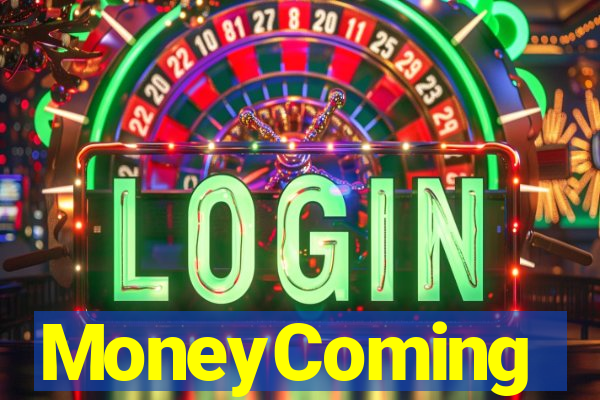 MoneyComing