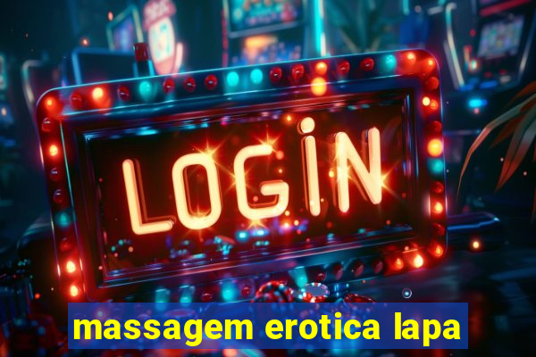 massagem erotica lapa