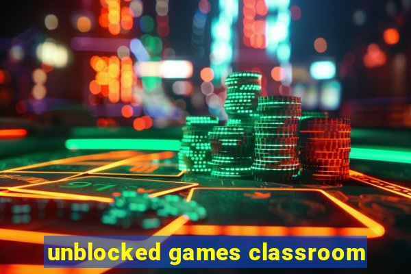 unblocked games classroom