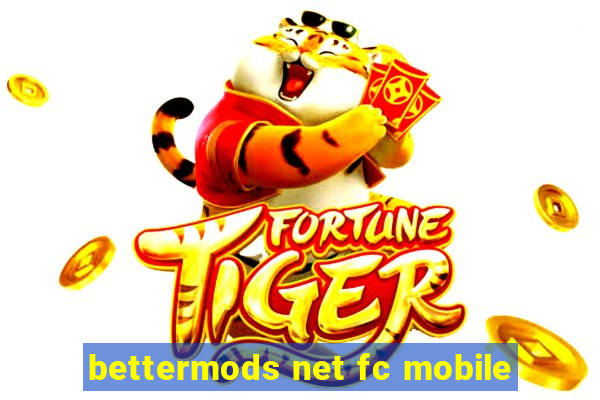 bettermods net fc mobile