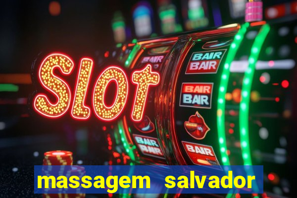 massagem salvador de bahia
