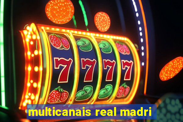 multicanais real madri