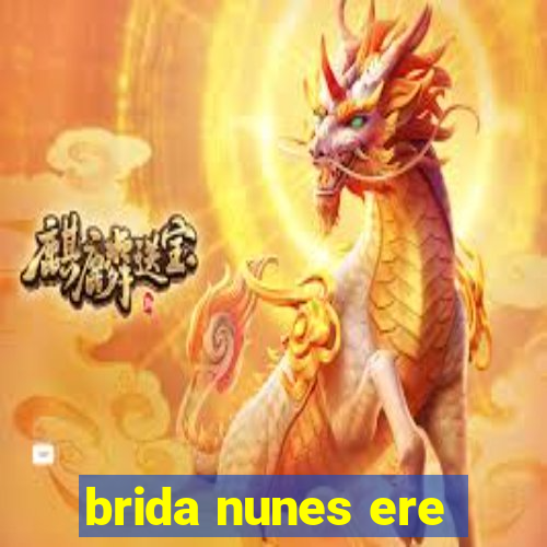 brida nunes ere