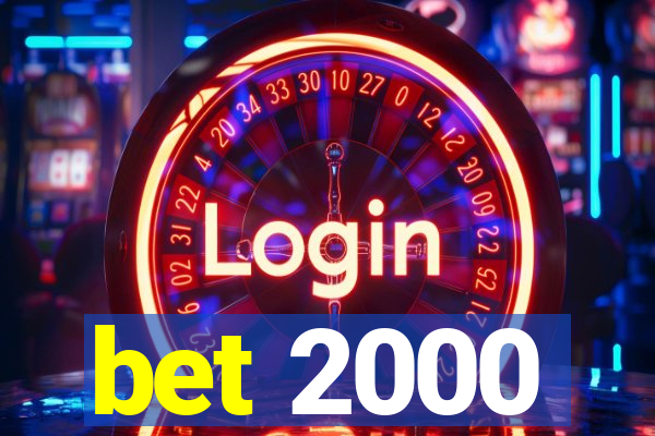 bet 2000