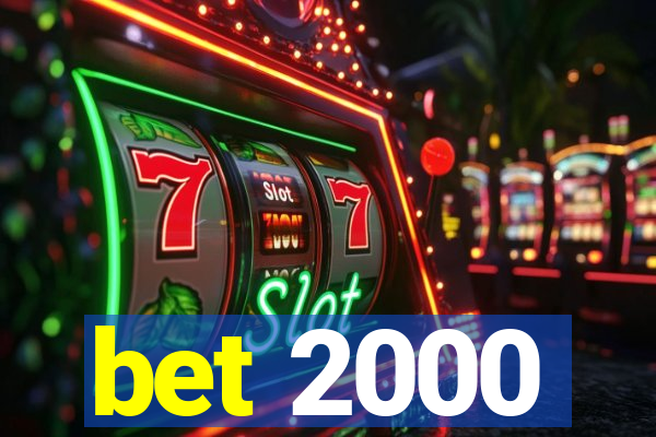 bet 2000