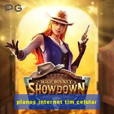 planos internet tim celular