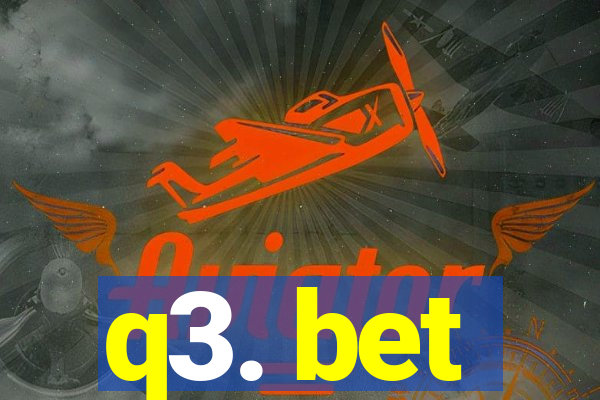 q3. bet