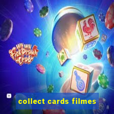 collect cards filmes