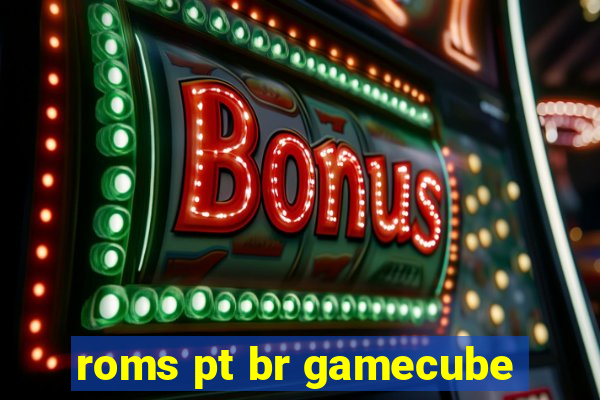 roms pt br gamecube