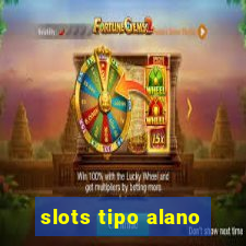 slots tipo alano
