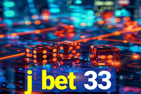j bet 33