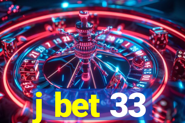 j bet 33