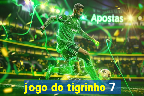 jogo do tigrinho 7