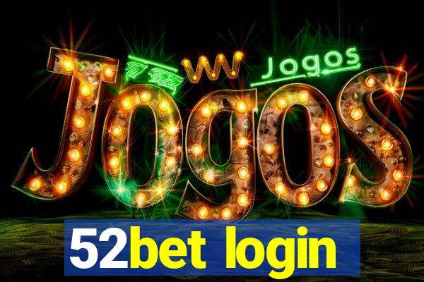 52bet login
