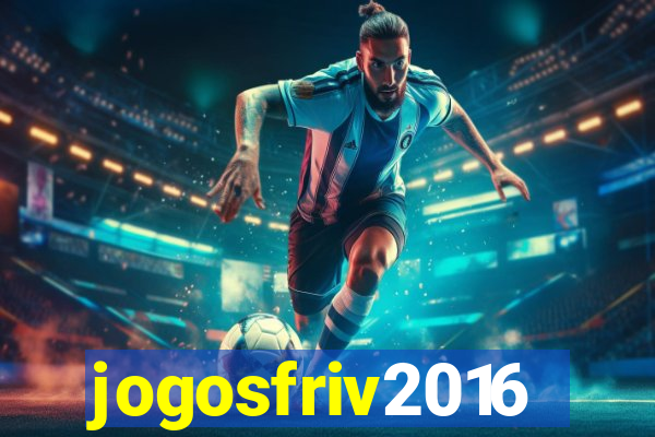 jogosfriv2016