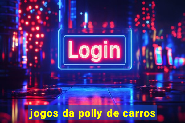 jogos da polly de carros