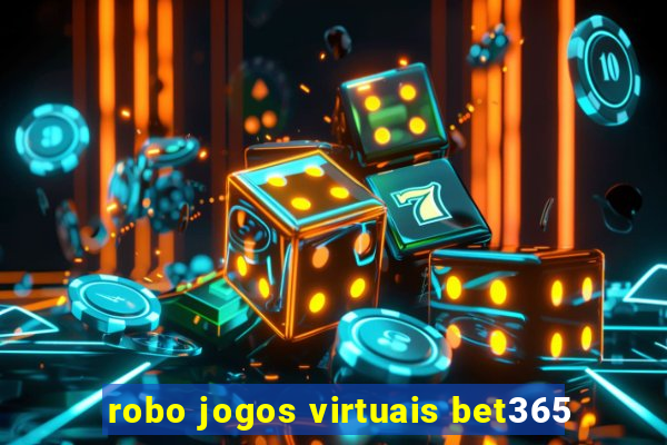 robo jogos virtuais bet365