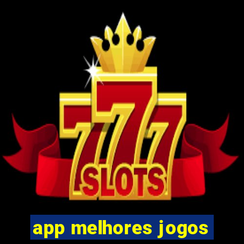 app melhores jogos