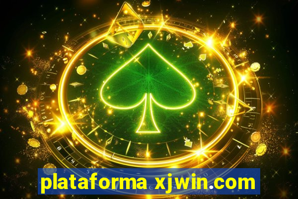 plataforma xjwin.com