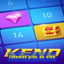 futemax plus ao vivo
