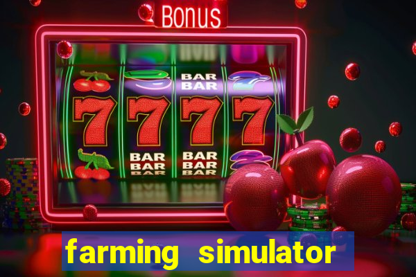 farming simulator 18 dinheiro infinito