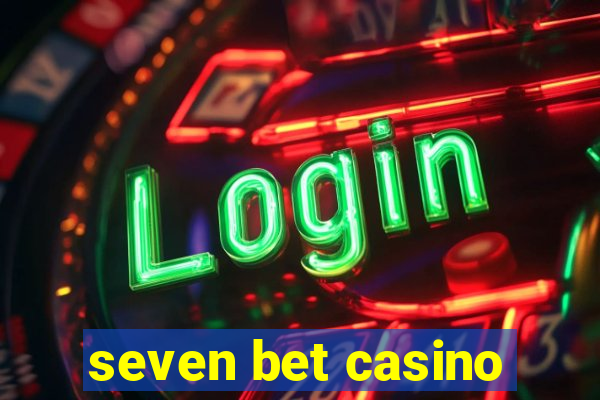 seven bet casino