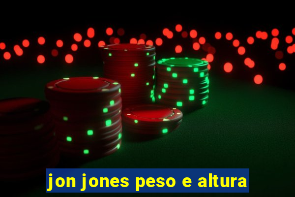 jon jones peso e altura