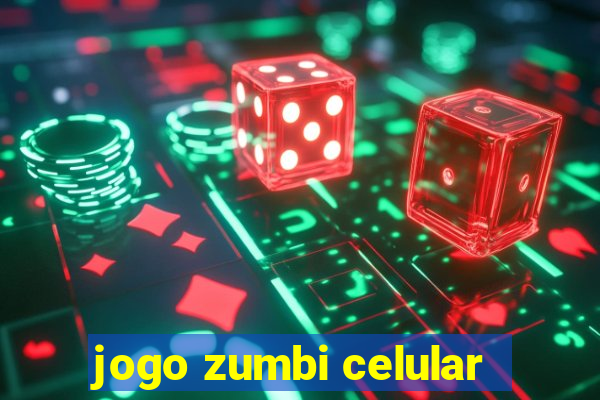 jogo zumbi celular