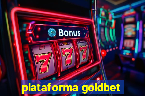 plataforma goldbet