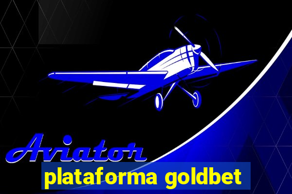 plataforma goldbet