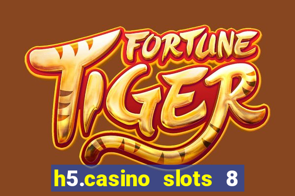 h5.casino slots 8 paga mesmo