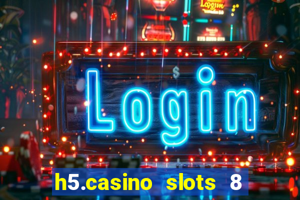 h5.casino slots 8 paga mesmo
