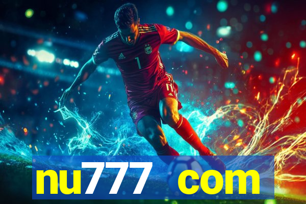 nu777 com plataforma de jogos