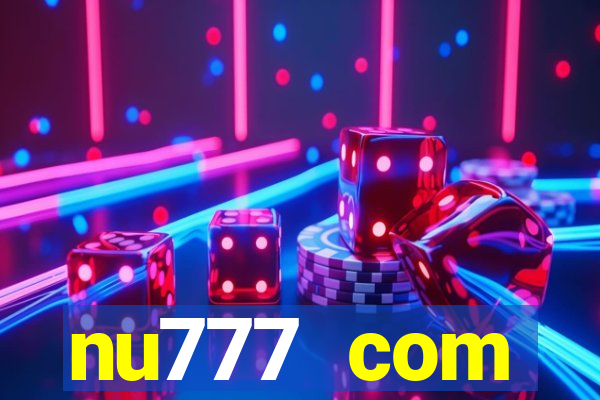 nu777 com plataforma de jogos