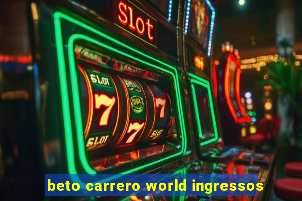 beto carrero world ingressos