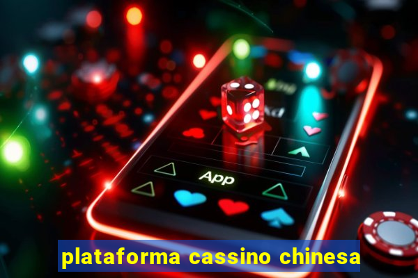 plataforma cassino chinesa