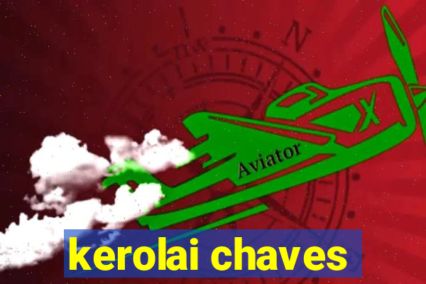 kerolai chaves
