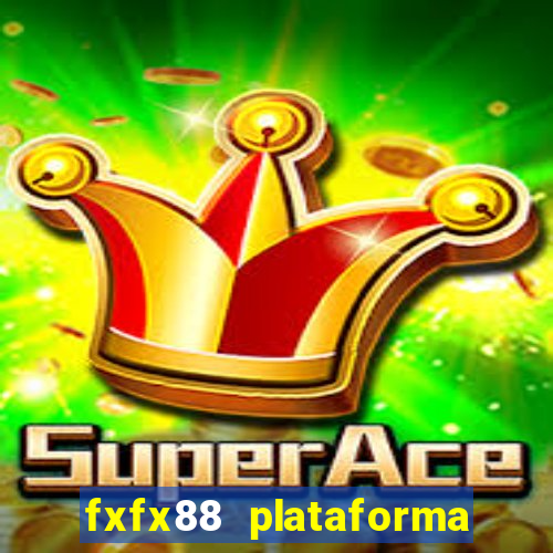fxfx88 plataforma de jogos