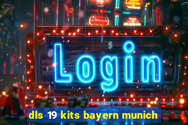 dls 19 kits bayern munich
